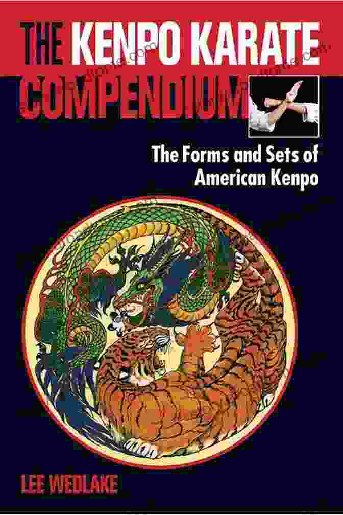 American Kenpo Techniques The Kenpo Karate Compendium: The Forms And Sets Of American Kenpo