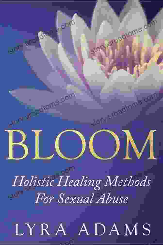 Bloom: Holistic Healing Methods For Sexual Abuse Book Cover BLOOM: Holistic Healing Methods For Sexual Abuse