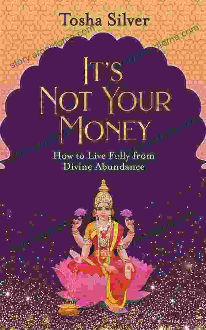 Book Cover For It's Not Your Money It S Not Your Money: How To Live Fully From Divine Abundance