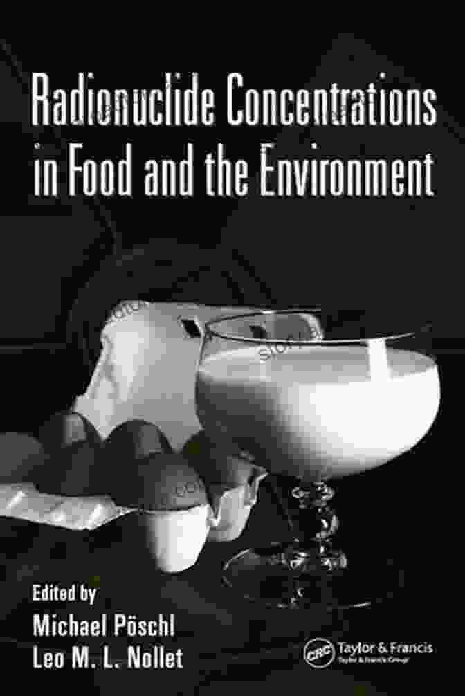 Book Cover Of Radionuclide Concentrations In Food And The Environment Radionuclide Concentrations In Food And The Environment (Food Science And Technology)