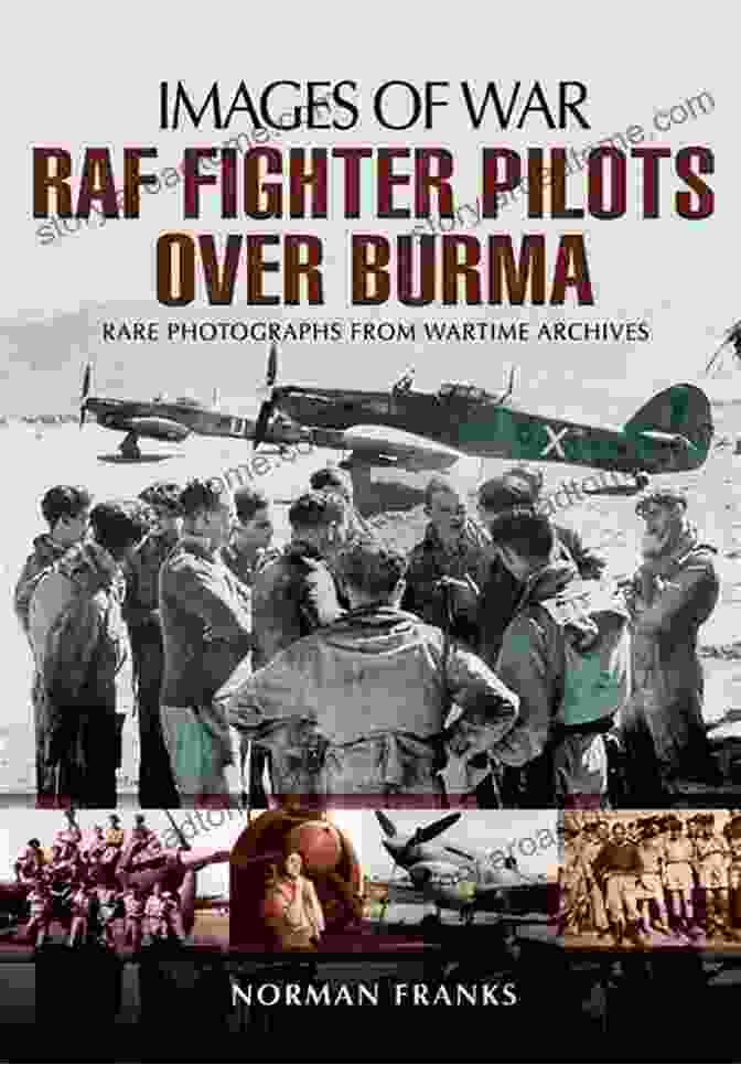 Book Cover Of 'RAF Fighter Pilots Over Burma: Images Of War' RAF Fighter Pilots Over Burma (Images Of War)