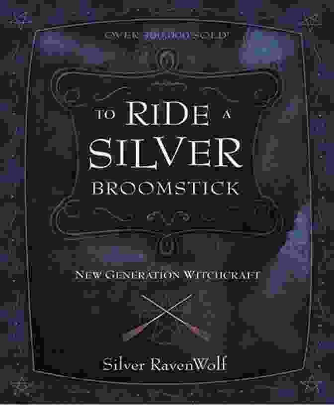 Book Cover: To Ride Silver Broomstick To Ride A Silver Broomstick: New Generation Witchcraft