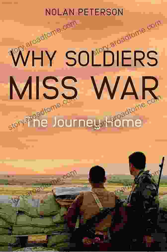 Book Cover: Why Soldiers Miss War The Journey Home, Showcasing A Soldier In Uniform With An Introspective Expression. Why Soldiers Miss War: The Journey Home