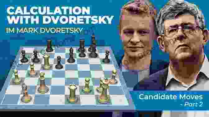 Candidate Moves In Chess Calculation Calculation In Chess: An Approach