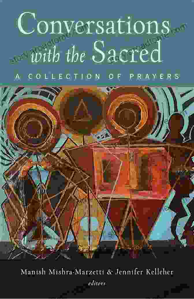 Conversations With The Sacred: A Collection Of Prayers To Transform Your Life Conversations With The Sacred: A Collection Of Prayers