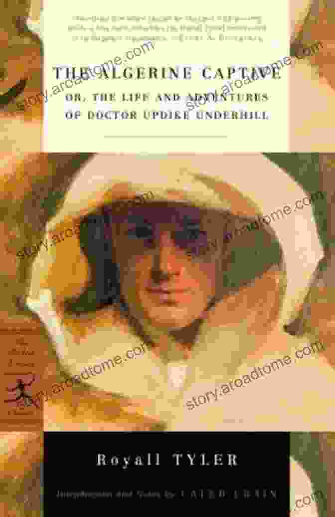 Cover Of Or The Life And Adventures Of Doctor Updike Underhill Modern Library Classics The Algerine Captive: Or The Life And Adventures Of Doctor Updike Underhill (Modern Library Classics)