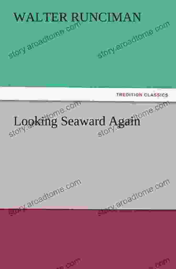 Cover Of Walter Runciman's Book, Looking Seaward Again Looking Seaward Again Walter Runciman