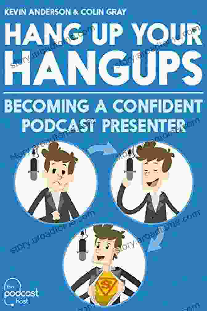 Hang Up Your Hangups Book Cover Hang Up Your Hangups: Becoming A Confident Podcast Presenter