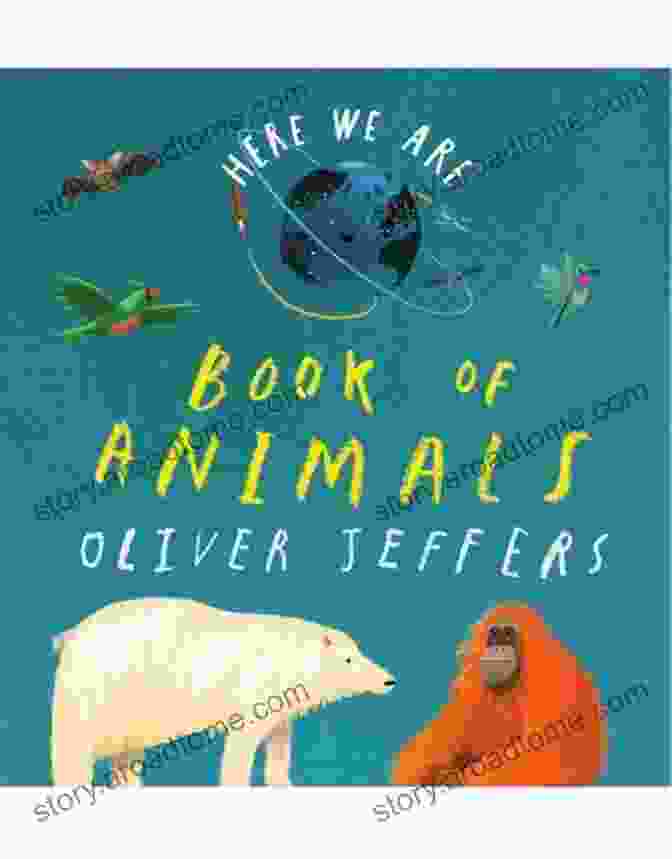 Here We Are: Of Animals By Oliver Jeffers Here We Are: Of Animals