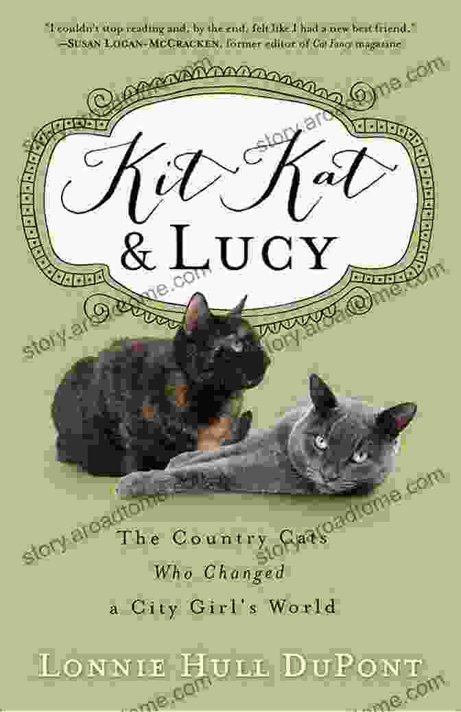 Kit Kat And Lucy Book Cover Kit Kat And Lucy: The Country Cats Who Changed A City Girl S World