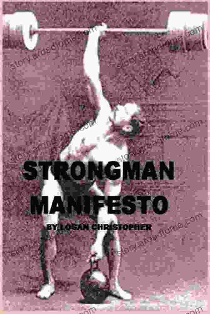 Logan Christopher Strongman Manifesto Book Review Strongman Manifesto Logan Christopher