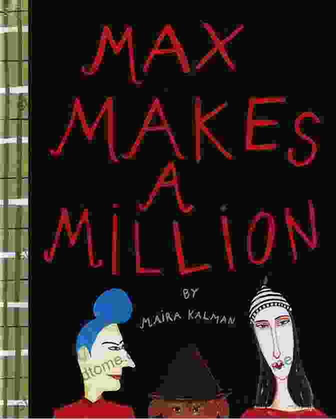 Max Makes A Million By Maira Kalman Max Makes A Million Maira Kalman