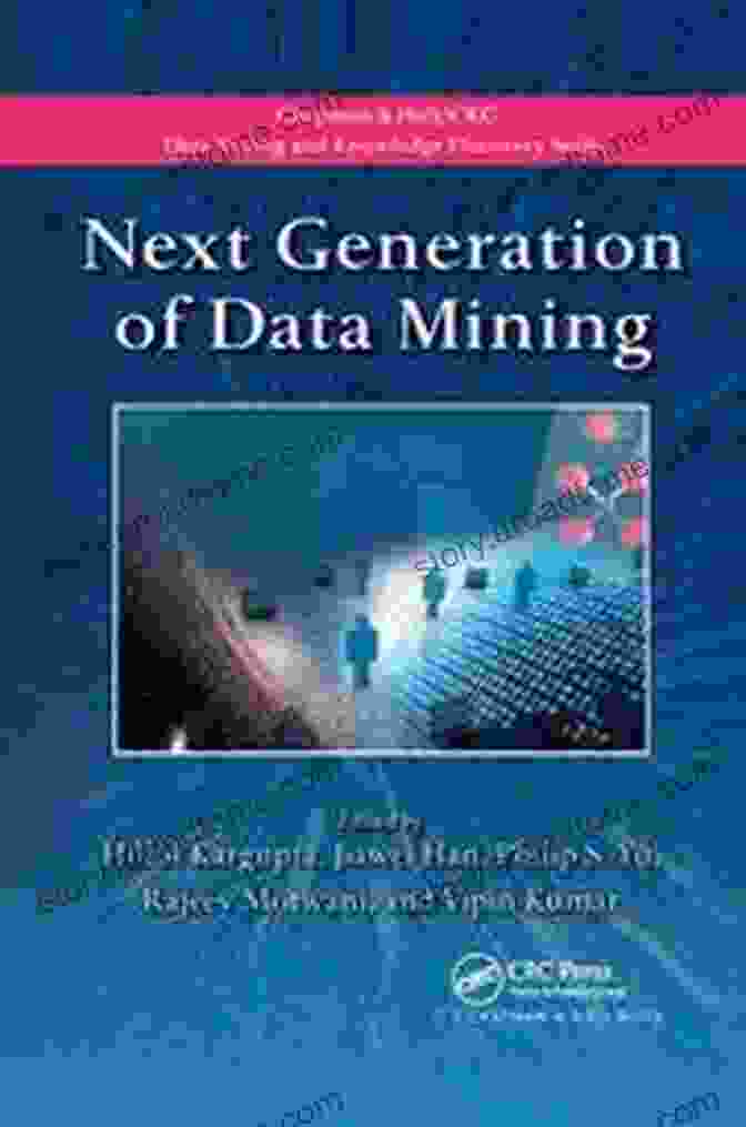 Next Generation Of Data Mining Book Cover Next Generation Of Data Mining (Chapman Hall/Crc Data Mining And Knowledge Discovery Series)