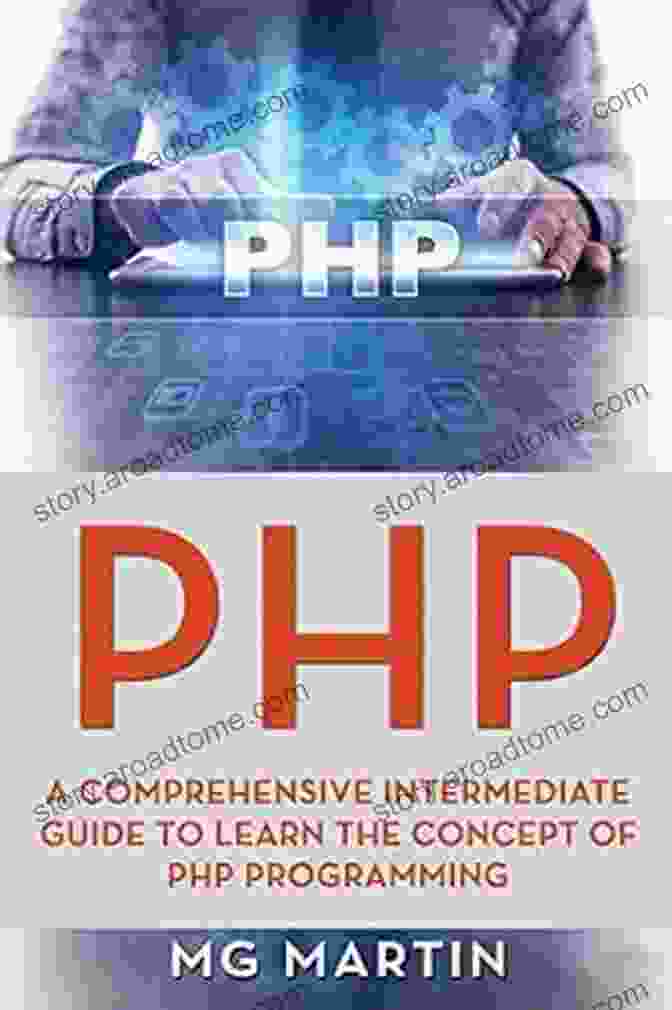 PHP Fundamentals PHP: A Comprehensive Intermediate Guide To Learn The Concept Of PHP Programming