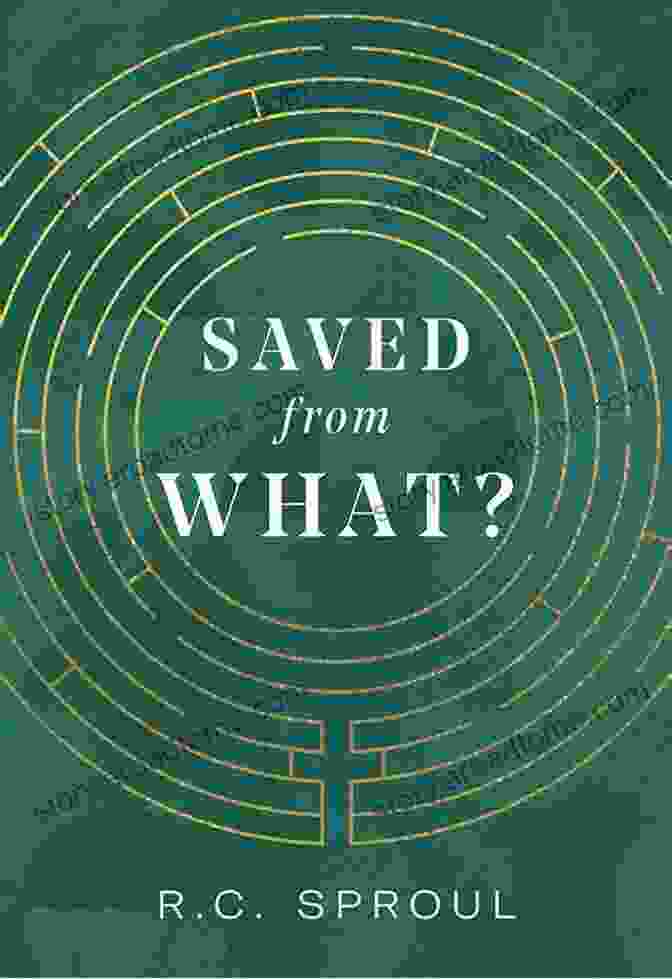 Saved From What? By R. C. Sproul Saved From What? R C Sproul