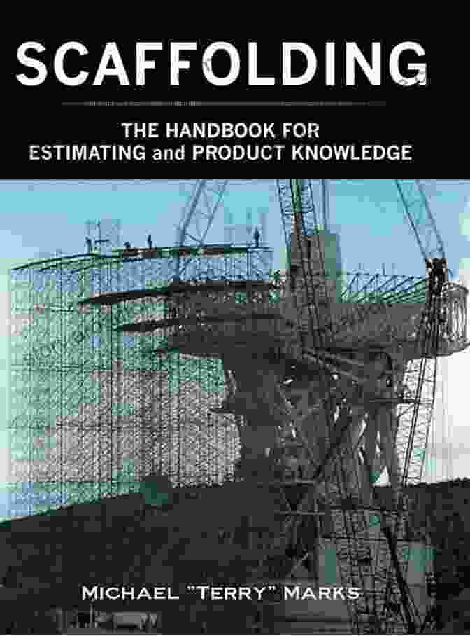 Scaffolding: The Handbook For Estimating And Product Knowledge SCAFFOLDING THE HANDBOOK FOR ESTIMATING And PRODUCT KNOWLEDGE