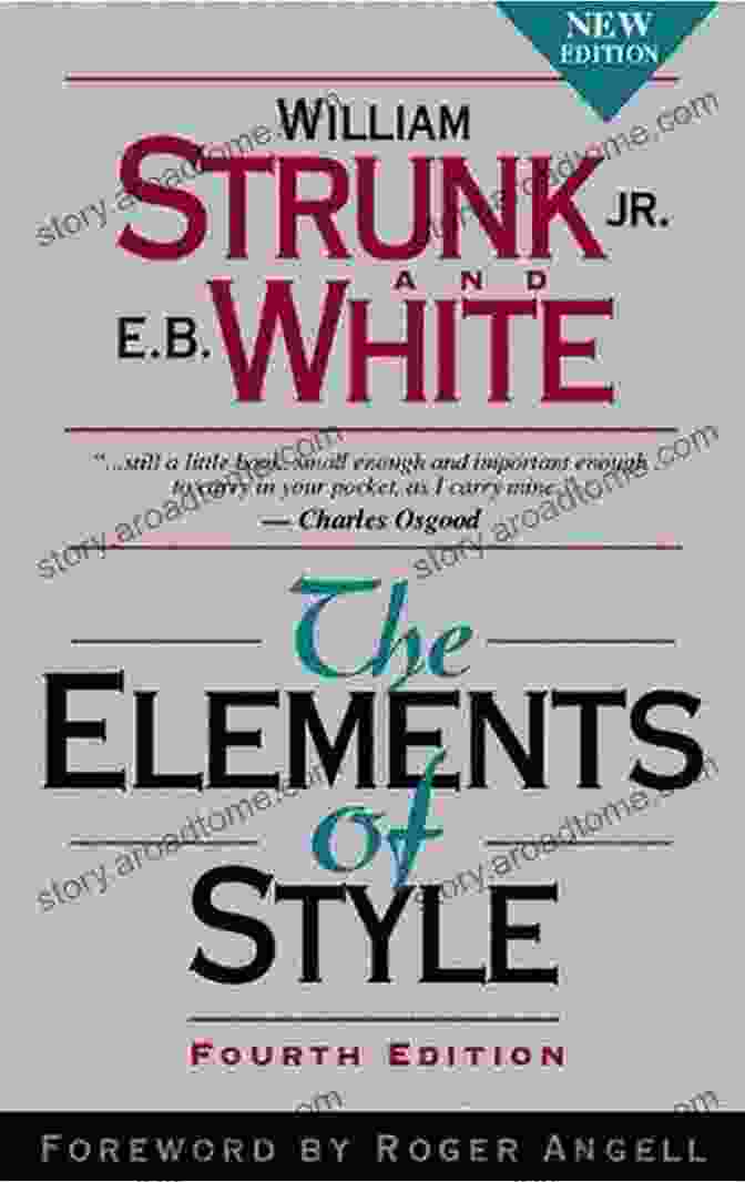 The Elements Of Style, By William Strunk Jr. And E.B. White Murder Your Darlings: And Other Gentle Writing Advice From Aristotle To Zinsser