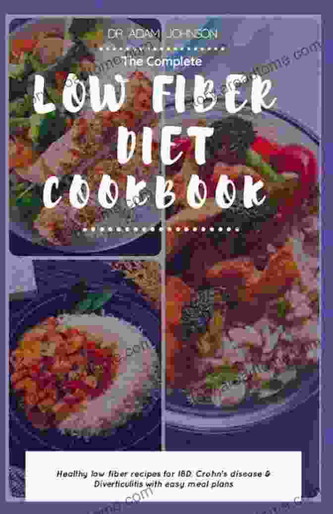 The Essential Low Fiber Diet Cookbook Cover Image The Essential Low Fiber Diet Cookbook: Healthy Meal Recipes To Treat And Manage Crohn S Disease IBS And Diverticulitis