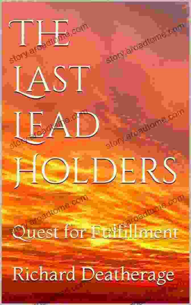 The Last Leadholders Quest For Fulfillment The Last Leadholders : Quest For Fulfillment