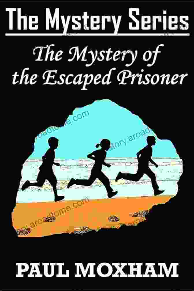 The Mystery Of The Escaped Prisoner The Mystery 10 Book Cover The Mystery Of The Escaped Prisoner (The Mystery 10)