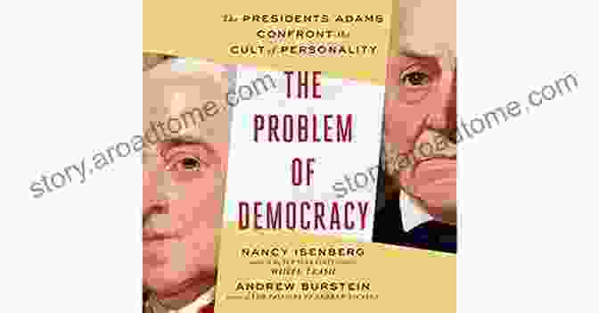 The Problem Of Democracy Book Cover The Problem Of Democracy: The Presidents Adams Confront The Cult Of Personality