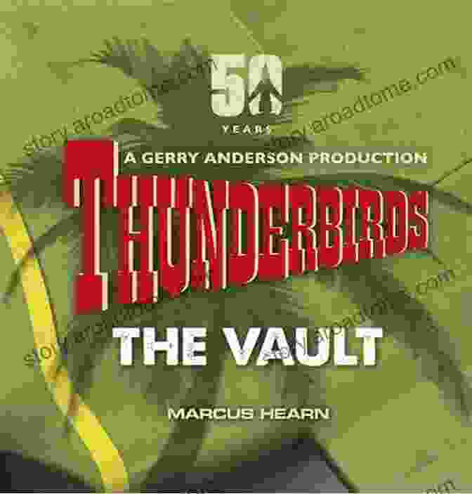 Thunderbirds The Vault By Marcus Hearn Book Cover Thunderbirds: The Vault Marcus Hearn