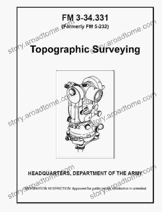 Topographical Surveying Equipment Field Manual FM 3 34 331 (Formerly FM 5 232) Topographical Surveying January 2001