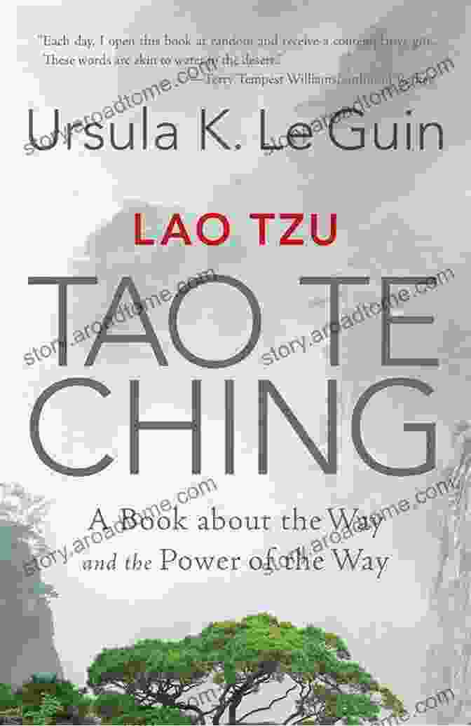 Ursula Le Guin And Lao Tzu: A Philosophical Journey Summary Of Ursula K Le Guin S Lao Tzu: Tao Te Ching