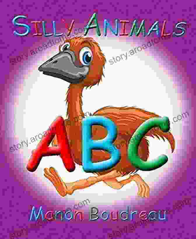 Vibrant And Playful Cover Of Silly Animals ABC Book By Manon Boudreau Silly Animals ABC Manon Boudreau