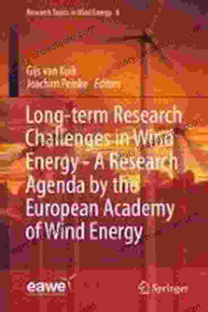 Wind Turbine Long Term Research Challenges In Wind Energy A Research Agenda By The European Academy Of Wind Energy (Research Topics In Wind Energy 6)