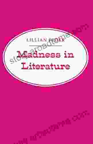 Madness in Literature Lillian Feder