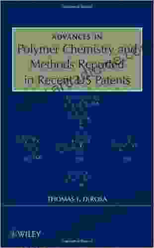 Advances In Polymer Chemistry And Methods Reported In Recent US Patents