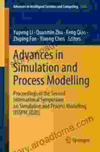 Advances In Simulation And Process Modelling: Proceedings Of The Second International Symposium On Simulation And Process Modelling (ISSPM 2024) (Advances Systems And Computing 1305)