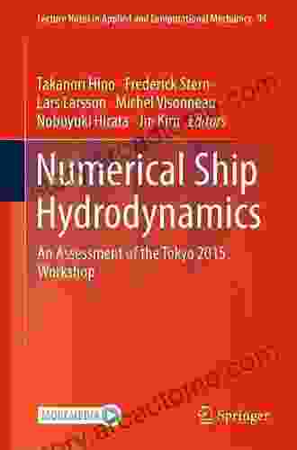 Numerical Ship Hydrodynamics: An Assessment Of The Tokyo 2024 Workshop (Lecture Notes In Applied And Computational Mechanics 94)