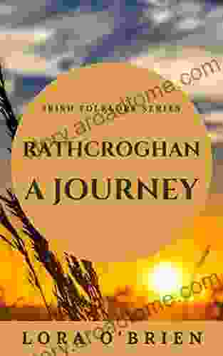 Rathcroghan a Journey: Authentic Connection to Ireland (Irish Folklore Series)