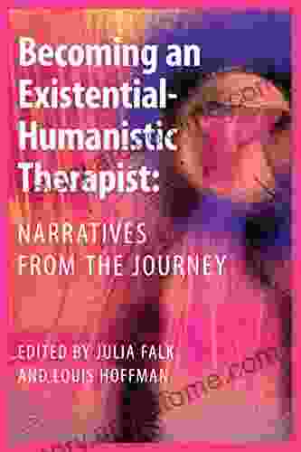 Becoming An Existential Humanistic Therapist: Narratives From The Journey