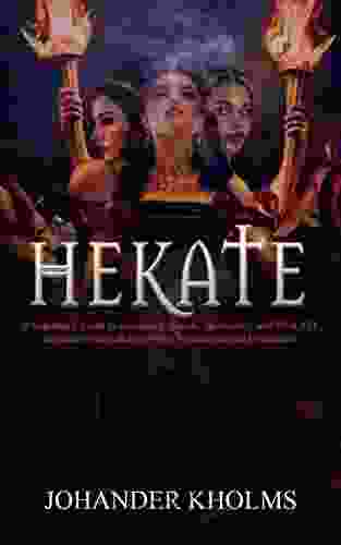 Hekate: A beginner s guide to witchcraft ghosts spirituality and Hekate advance rituals and spells for Meditation and Divination