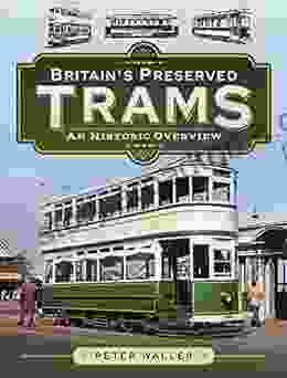 Britain S Preserved Trams: An Historic Overview