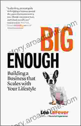 Big Enough: Building A Business That Scales With Your Lifestyle