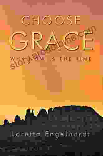 Choose Grace: Why Now Is The Time