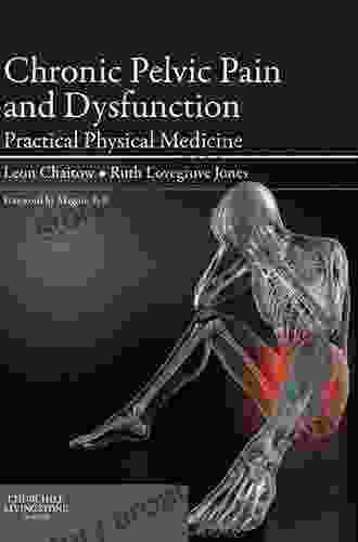 Chronic Pelvic Pain and Dysfunction: Practical Physical Medicine