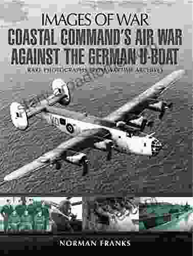 Coastal Command S Air War Against The German U Boats (Images Of War)