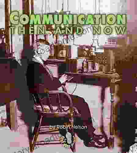 Communication Then And Now (First Step Nonfiction Then And Now)