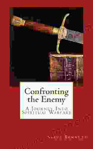 Confronting the Enemy: A Journey Into Spiritual Warfare