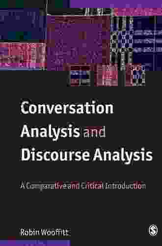Conversation Analysis And Discourse Analysis: A Comparative And Critical Introduction