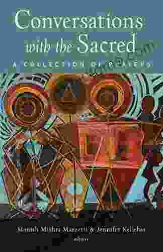 Conversations With The Sacred: A Collection Of Prayers