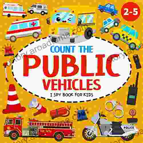 Count The Public Vehicles I Spy For Kids Ages 2 5: A Fun Counting And Guessing Picture Activities For Toddlers And Kindergartners