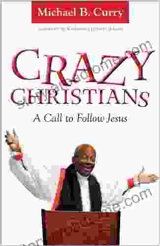 Crazy Christians: A Call To Follow Jesus
