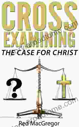 Cross Examining The Case For Christ