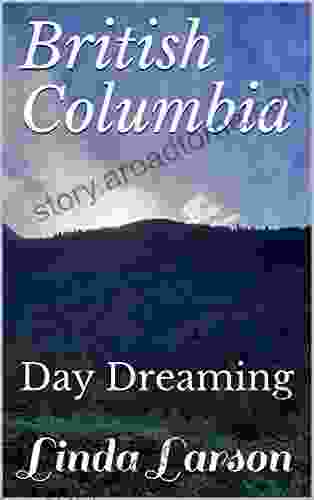 British Columbia : Day Dreaming (Inspirational Quotes With Original Photos)